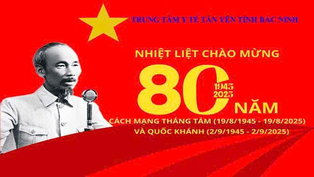 KỶ NIỆM 80 NĂM CÁCH MẠNG THÁNG TÁM (19/8/1945 – 19/8/2025)